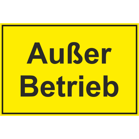 Schild Ausser Betrieb gelb